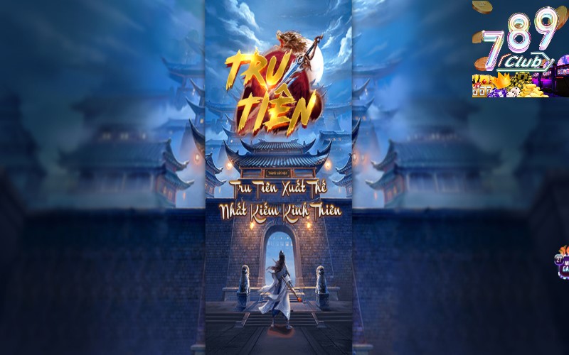 Giới thiệu về trò chơi tru tiên trong cổng game 789club